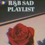 R&B SAD PLAYLIST
