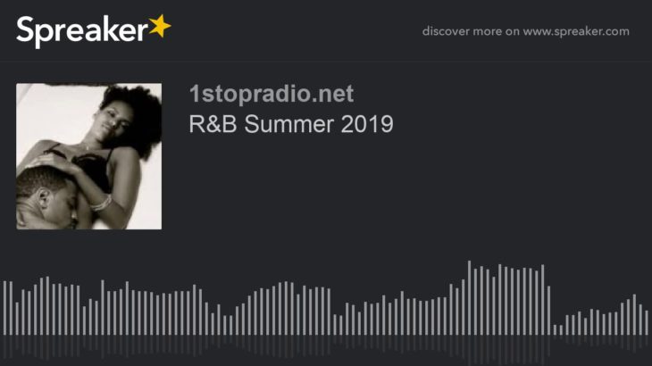 R&B Summer 2019 (part 2 of 6)