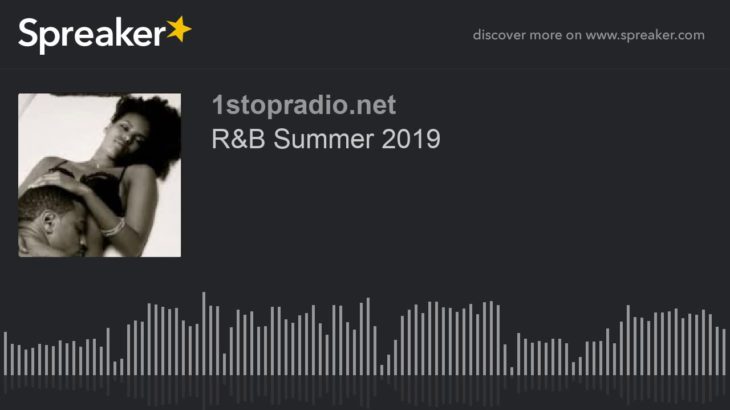 R&B Summer 2019 (part 3 of 6)