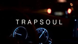 R&B TRAPSOUL MIX (Late Night Drive) 2019