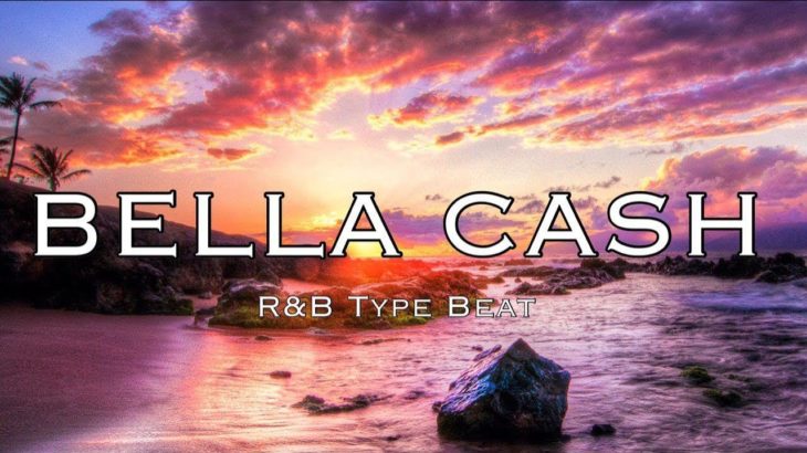 R&B Type Beat 2019 – BELLA CASH | Smooth R&B Instrumentals 2019