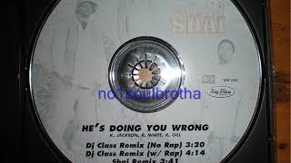 Shai “He’s Doing You Wrong” (Shai Remix) (90’s R&B)