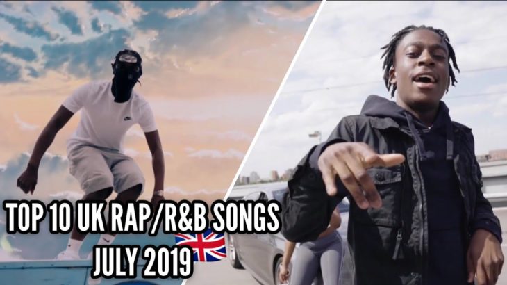Top 10 UK Rap/R&B Songs July 2019