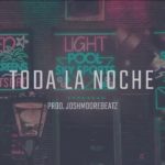[VENDIDA] “TODA LA NOCHE” Latín Fresh Trap/R&B Soul Type Beat Lyanno x Dalex (Prod. JOSHMOOREBEATZ