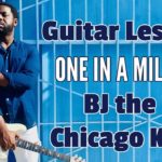An  R&B Acoustic Guitar Lesson:  One in a Million – BJ the Chicago Kid