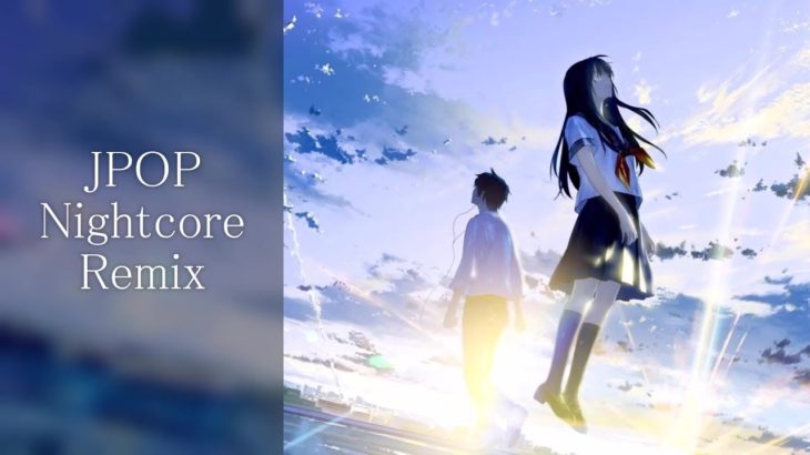 【作業用BGM】JPOP Nightcore Remix 最新曲ランキング　邦楽　2019ヒットチャート　メドレー　［２０曲］