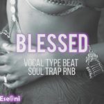 “Blessed” – Vocal Type Beat Soul Trap R&B | Frank Ocean x jhene Aiko Instrumental [Prod. Ese0ni]