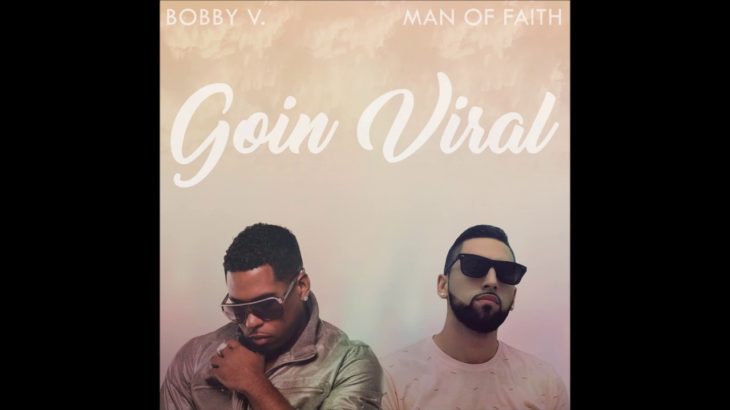 Bobby V. & Man Of FAITH – Goin Viral Remix [New R&B 2019]