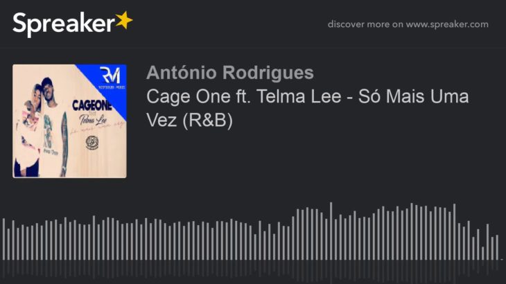 Cage One ft. Telma Lee – Só Mais Uma Vez (R&B) (made with Spreaker)