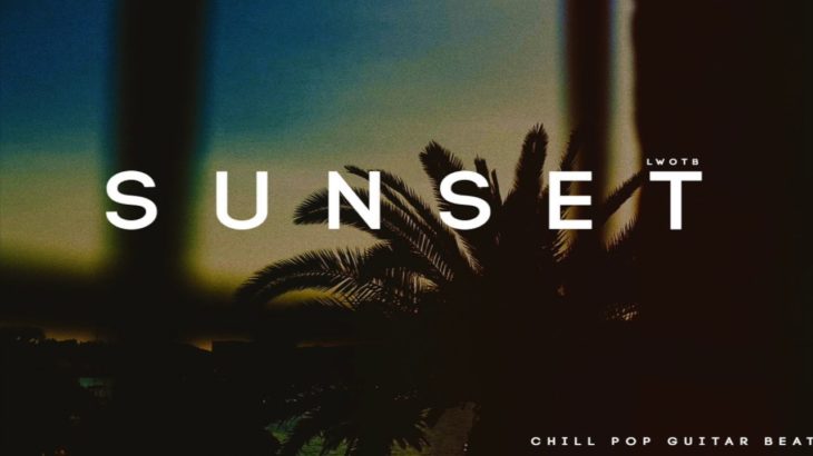 Chill Pop x R&B Guitar Beat – Sunset (Prod. Luke White)