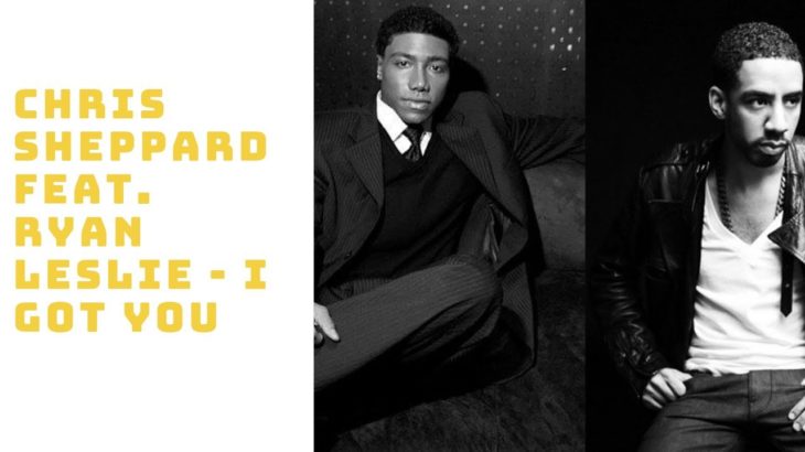 Chris Sheppard feat  Ryan Leslie I Got You Old School R&B Love Songs