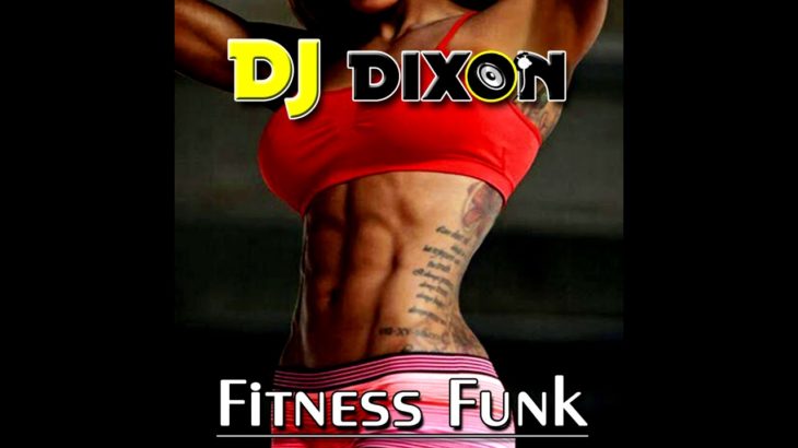 Dj Dixon – R&B Fitness Funk mix