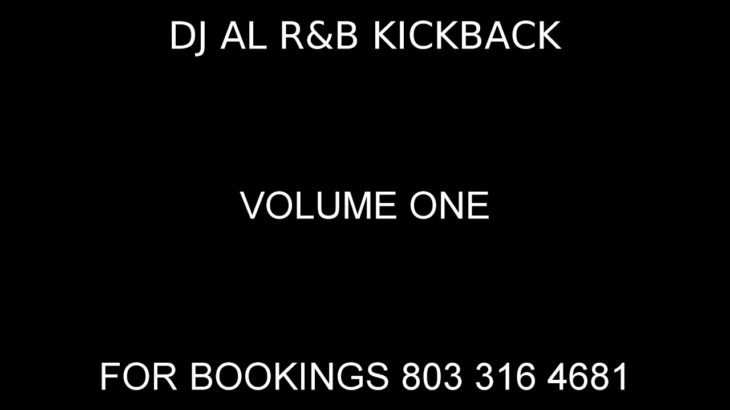 Dj aL R&B KICKBACK VOL 1