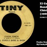 El Corols Band & Show – Chick Chick (1968) FUNKY R&B RAREGROOVE