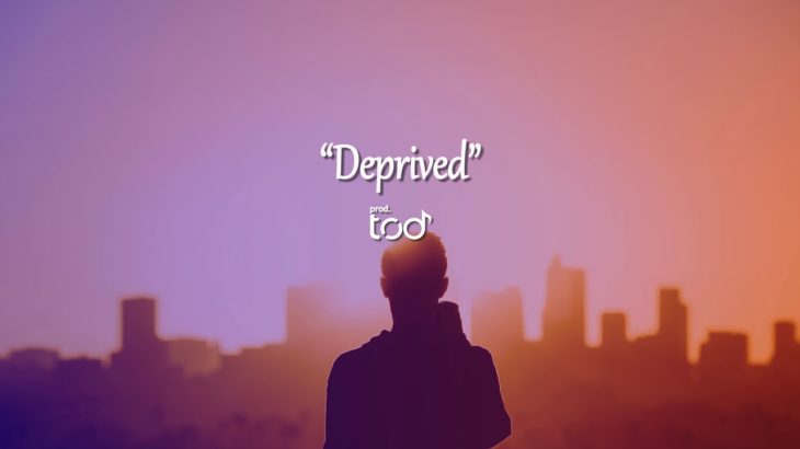 [FREE 2019] Sad Soul R&B LoFi Beat 2019 – “Deprived” | Prod. TOD