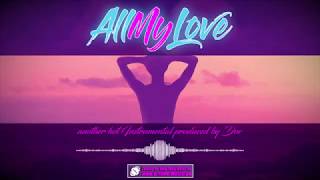 FREE R&B Instrumental “ALL MY LOVE” Khalid x Post Malone type beat 2019