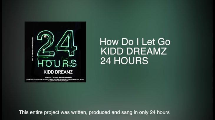 How Do I Let You Go -KIDD DREAMZ 2019 R&B