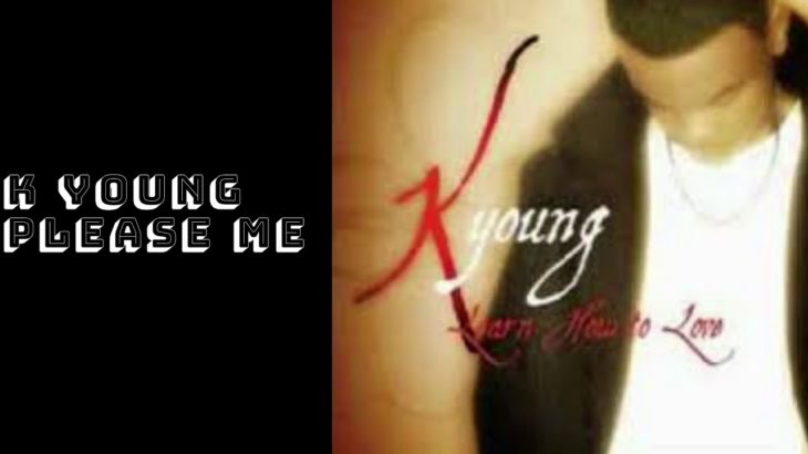 K Young Please Me Old School R&B Slow Jam RnB Black Music