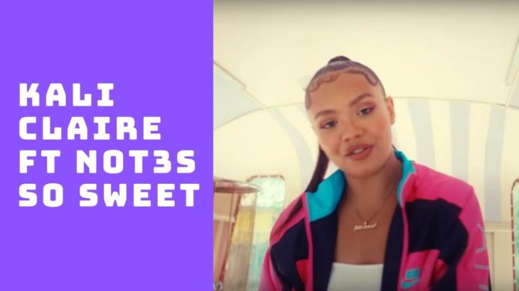 Kali Claire ft Not3’s So Sweet New R&B Old School R&B Music