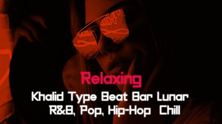 Khalid Type Beat Bar Lunar  R&B, Pop, Hip Hop Chill