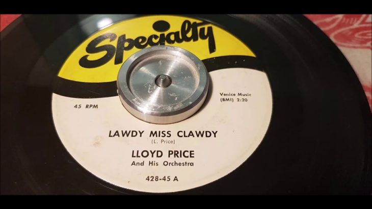 Lloyd Price – Lawdy Miss Clawdy – 1952 R&B – Specialty 428-45