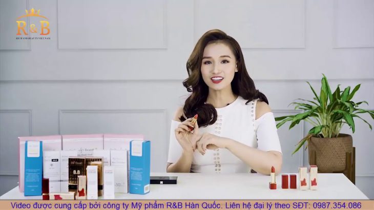 Mỹ Phẩm Hàn Quốc R&B Chính Hãng – Lã Thanh Huyền giới thiệu sản phẩm Son Môi