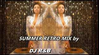 MY LAST LONG NEW SUMMER RETRO MIX 08-2019 by DJ R&B / 90’s/80’s
