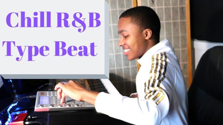 Making a Chill R&B Type Beat
