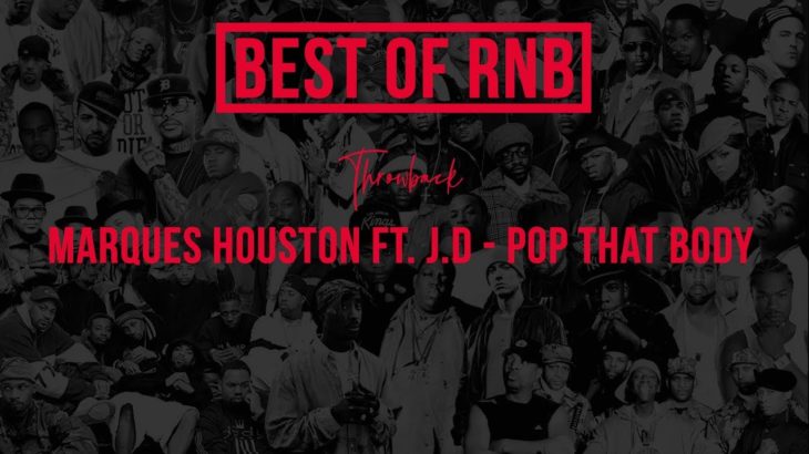 Marques Houston ft. JD – Pop That Body / Throwback R&B / Old But Gold