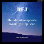 Melodic Atmospheric R&B Hip-Hop Beat | RFJ Instrumental