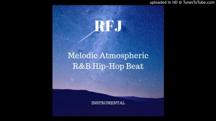 Melodic Atmospheric R&B Hip-Hop Beat | RFJ Instrumental