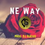 NE Way – Prod. DJ RuKisS – [R&B]