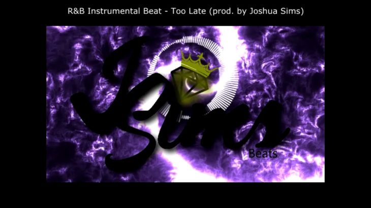 R&B Instrumental Beat  – Too Late (prod. by Joshua Sims)