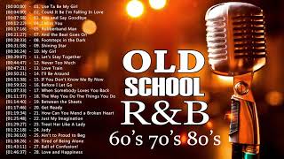 R&B Old School 60’s 70’s 80’s – Best Of Old School R&B