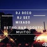 SET MIXADO RETRO R&B (GOSTO MUITO)DJ DECO RJ