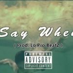 “Say When” – Trap Beat Free Rap R&B Instrumental 2019 | Lo Pro Beatz #Instrumentals
