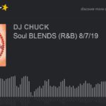 Soul BLENDS (R&B) 8/7/19 (part 4 of 7)