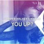 Summer Walker x Khalid Type Beat – “You Up” | Smooth R&B Beat | Vocal Sample Beat