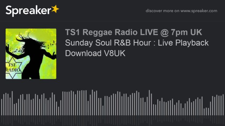 Sunday Soul R&B Hour : Live Playback Download V8UK (part 4 of 5)