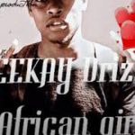 TEEKAY Drizzy_-African girl_-New hit R&B type 068 Ballers