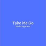 “Take Me Go” – Khalid Type Beat | R&B Instrumental