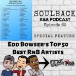 The SoulBack R&B Podcast: Episode 62 (Edd Bowser’s Top 50 R&B Artists List)