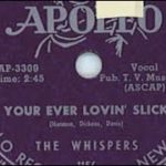 “YOUR EVER LOVIN SLICK  ” by THE WHISPERS, early R&B vocal group sound