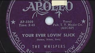“YOUR EVER LOVIN SLICK  ” by THE WHISPERS, early R&B vocal group sound