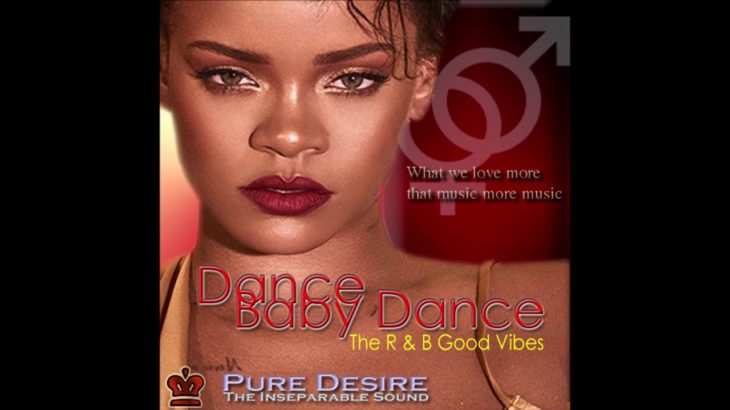 DANCE BABY DANCE R&B PURE DESIRE