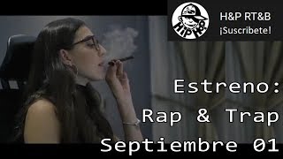 Estreno Semanal: Rap, Trap, R&B – En español – Septiembre 1, 2019