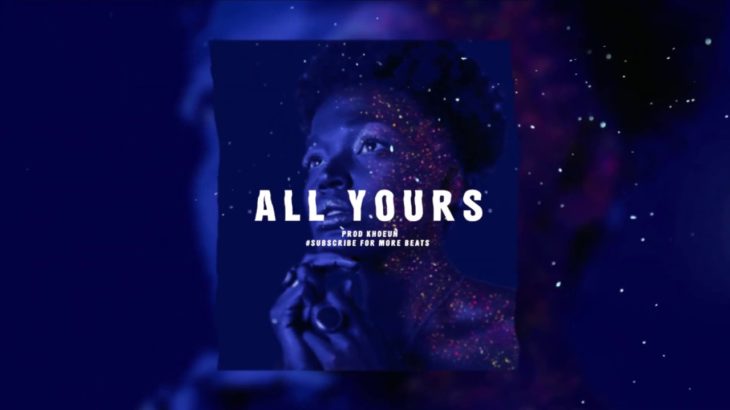 [FREE] Beat R&B/Trap Instrumental “ALL YOURS” ( Prod. Khoeun ) R&B Type Beats 2019