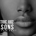 (FREE) REASONS ( Beat for Sale ) ELECTRIC JUIZ – Instrumental R&B – NEO SOUL – HIP HOP – TRAP