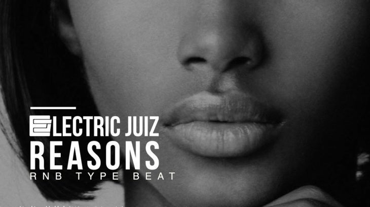 (FREE) REASONS ( Beat for Sale ) ELECTRIC JUIZ – Instrumental R&B – NEO SOUL – HIP HOP – TRAP