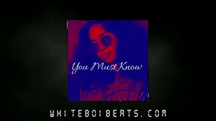 FREE Sad R&B Type Beat 2019 – You Must Know | FREE Sad H.E.R. Type Beat 2019